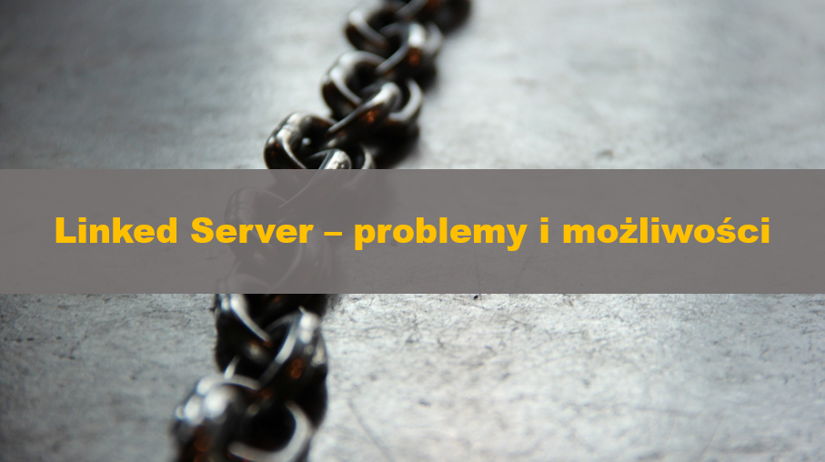 LinkedServer_ProblemsAndOpportunities_00