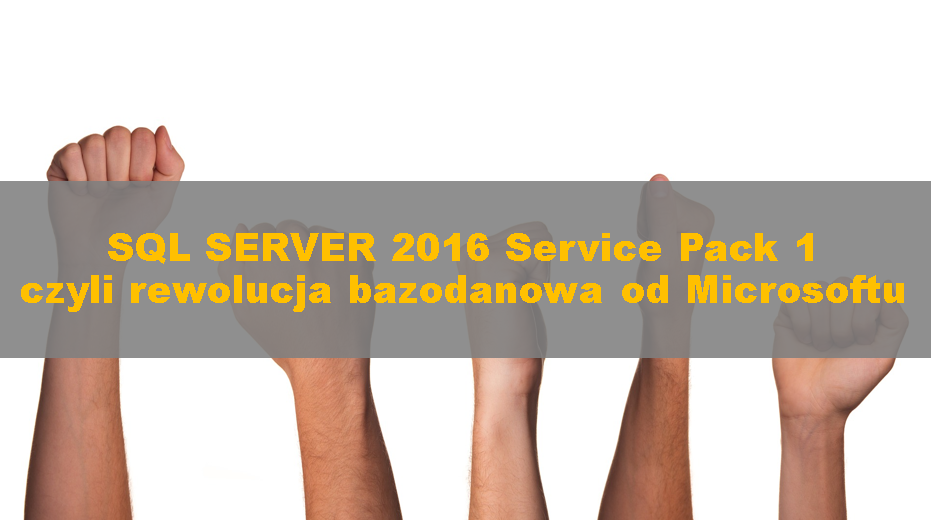 sqlserver2016_sp1_rewolucja_00