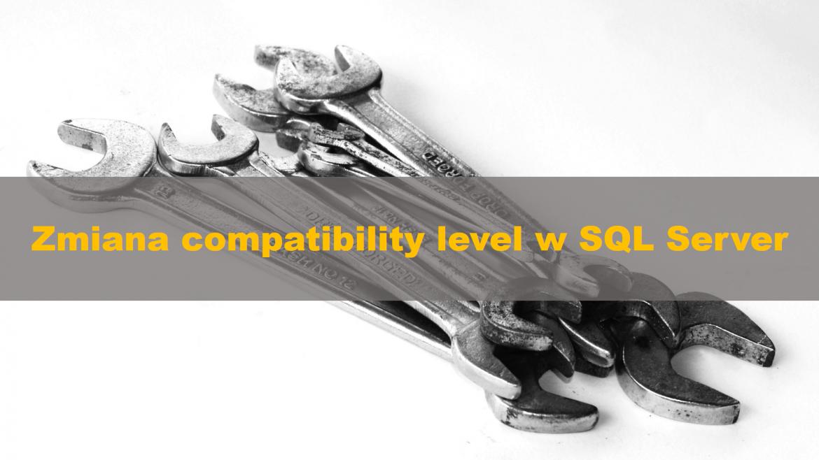 Zmiana compatibility level w SQL Server