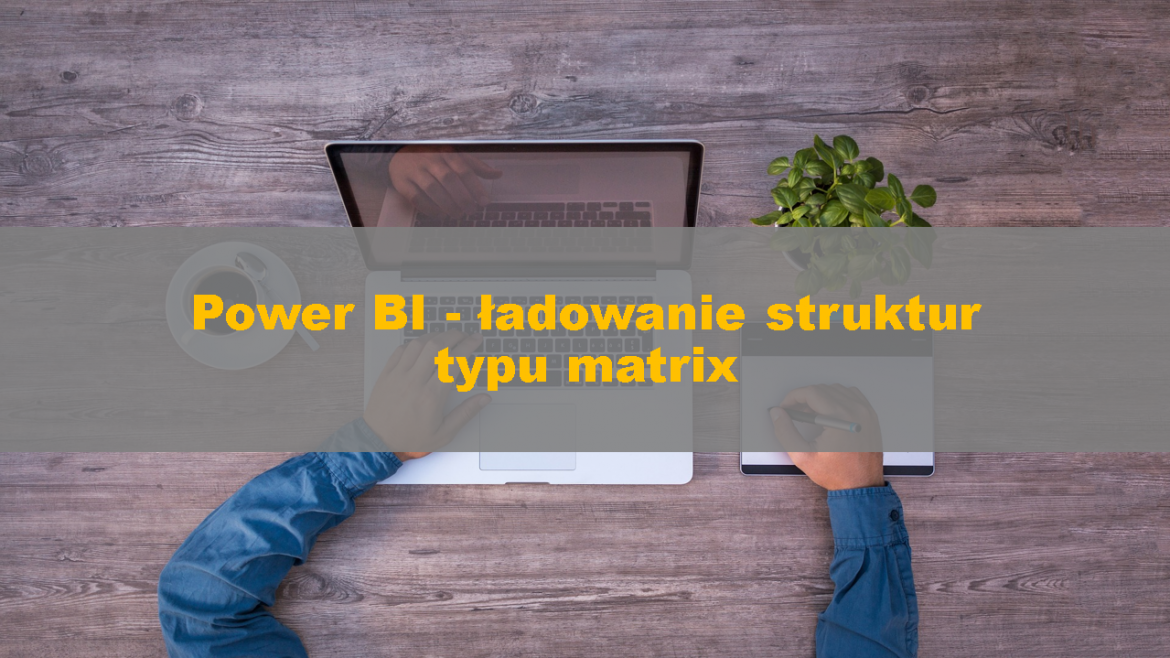 PowerBI_MatrixLoad_00