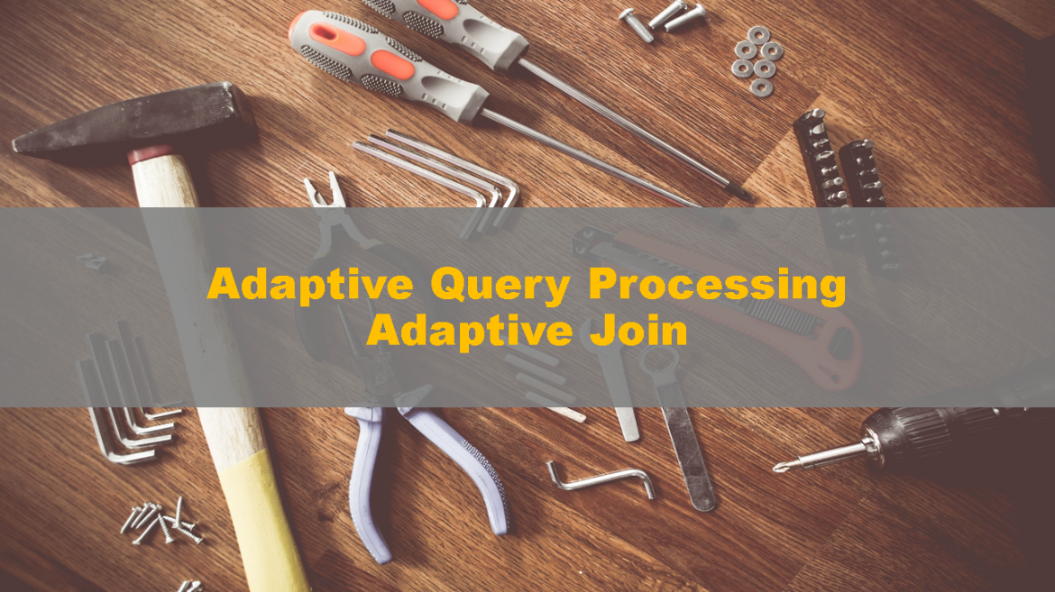 SQLServerAdaptiveJoin_00